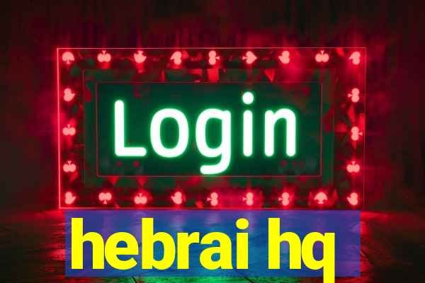 hebrai hq